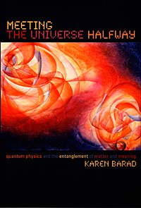 Meeting the Universe Halfway by Karen Barad